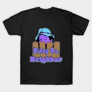 Hidey Ho, Neighbor! T-Shirt